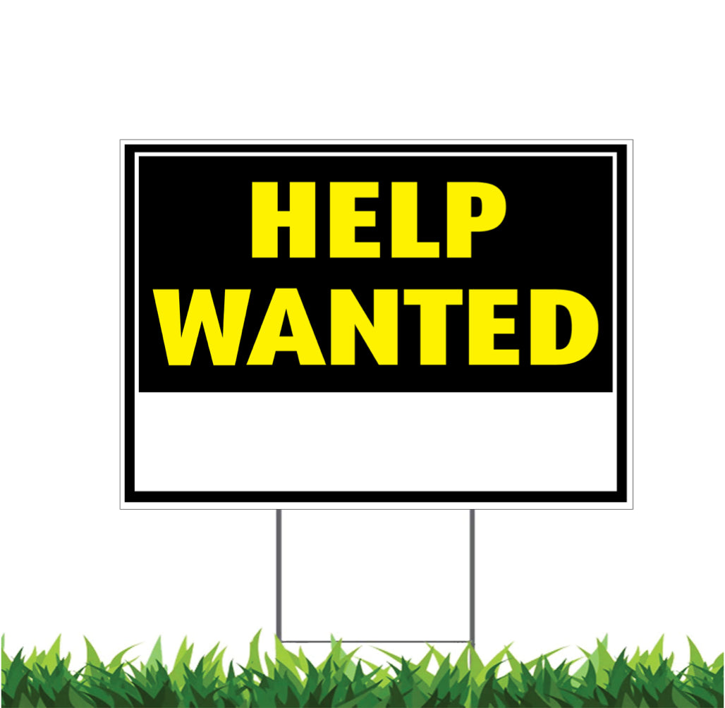 Help Wanted, Write Any Message, Now Hiring, Yard Sign, Printed 2-Sided,18x12, 24x18 or 36x24, Metal H-Stake Included, v9HW