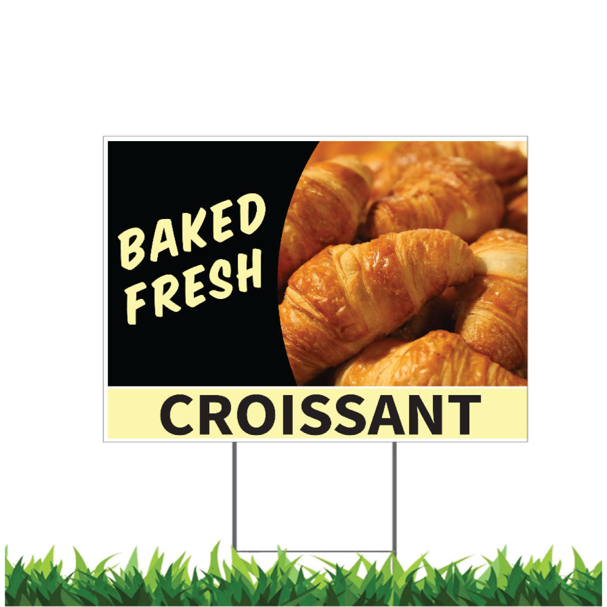 Fresh Baked Bread, Croissant, Yard Sign, 18x12, 24x18, 36x24, v3