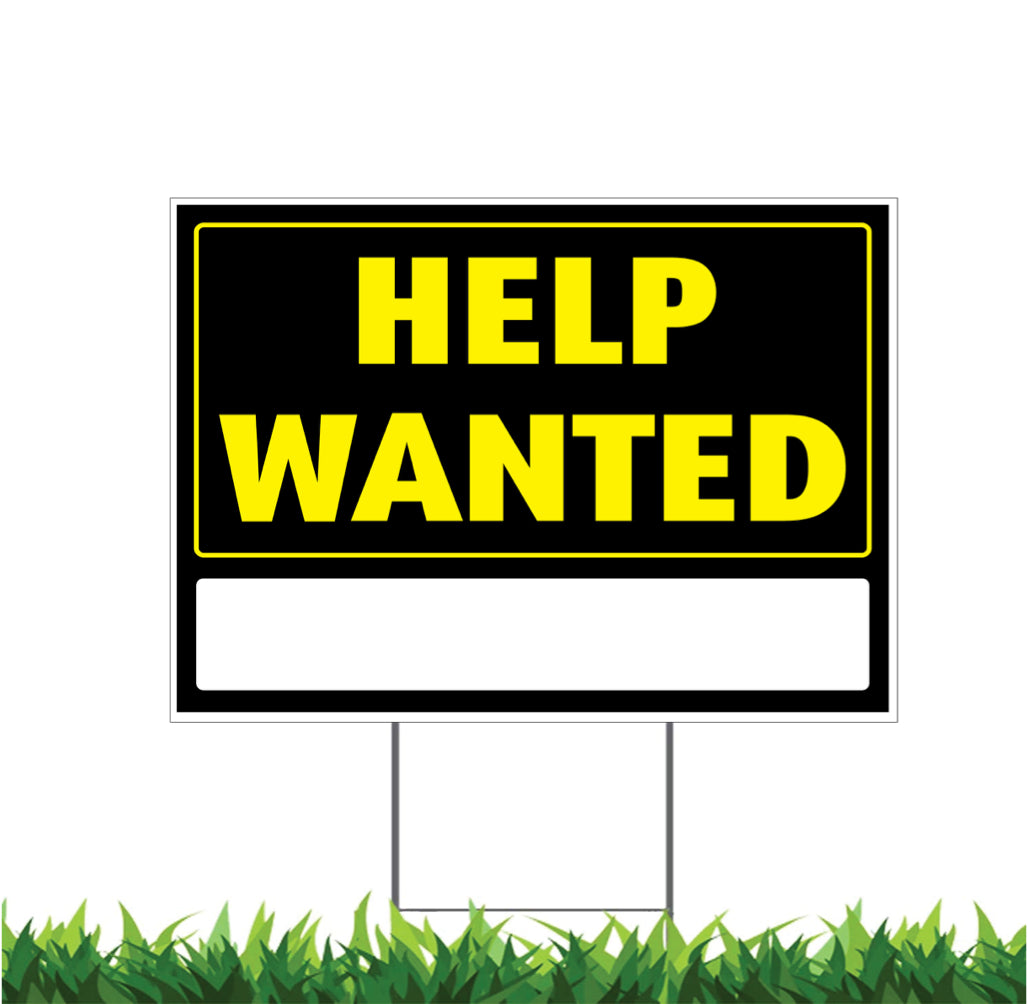 Help Wanted, Write Any Message, Now Hiring, Yard Sign, Printed 2-Sided,18x12, 24x18 or 36x24, Metal H-Stake Included, v6HW