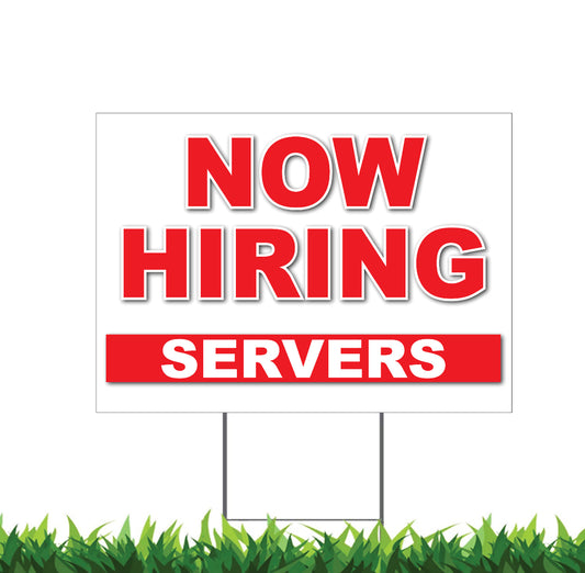 Now Hiring Servers Sign, 18x12, 24x18, 36x24, Yard Sign, H-Stake Included