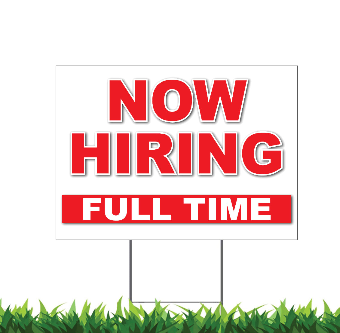 Now Hiring Full Time Sign, 18x12, 24x18, 36x24, Yard Sign, H-Stake Included