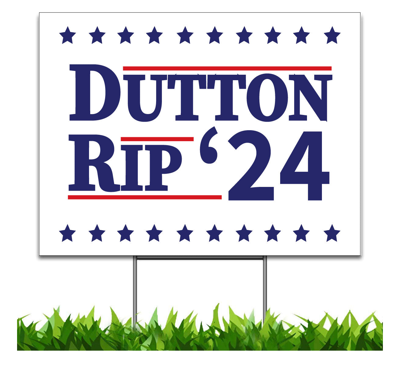 Dutton, Rip 2024, v2 Yard Sign, Printed 2-Sided 18x12, 24x18 or 36x24, Metal H-Stake Included, v1