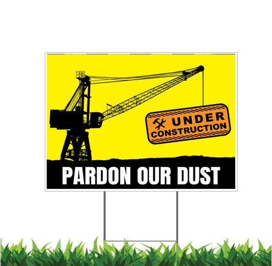 Pardon Our Dust, Under Construction, Remodeling, Yard Sign, 18x12, 24x18, 36x24, v4