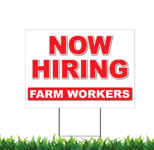 Now Hiring Farm Workers Sign, 18x12, 24x18, 36x24, Yard Sign, H-Stake Included