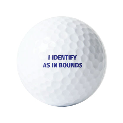I Identify As In Bounds Golf Ball