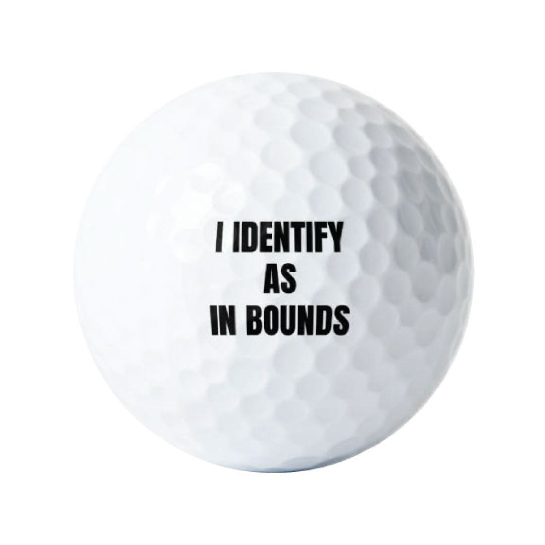 I Identify As In Bounds Golf Ball