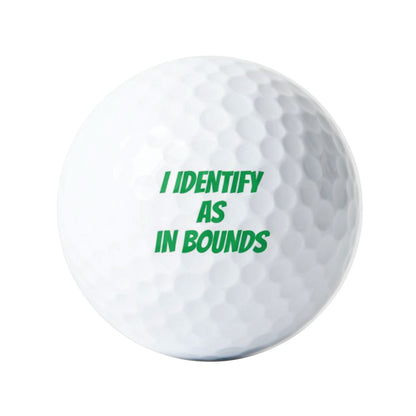 I Identify As In Bounds Golf Ball