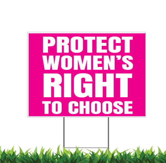 Protect Women's Right to Choose, Yard Sign, 18x12, 24x18, 36x24