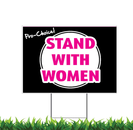 Stand with Women, Protect Women's Rights, Pro Choice, Yard Sign, 18x12, 24x18, 36x24, v2