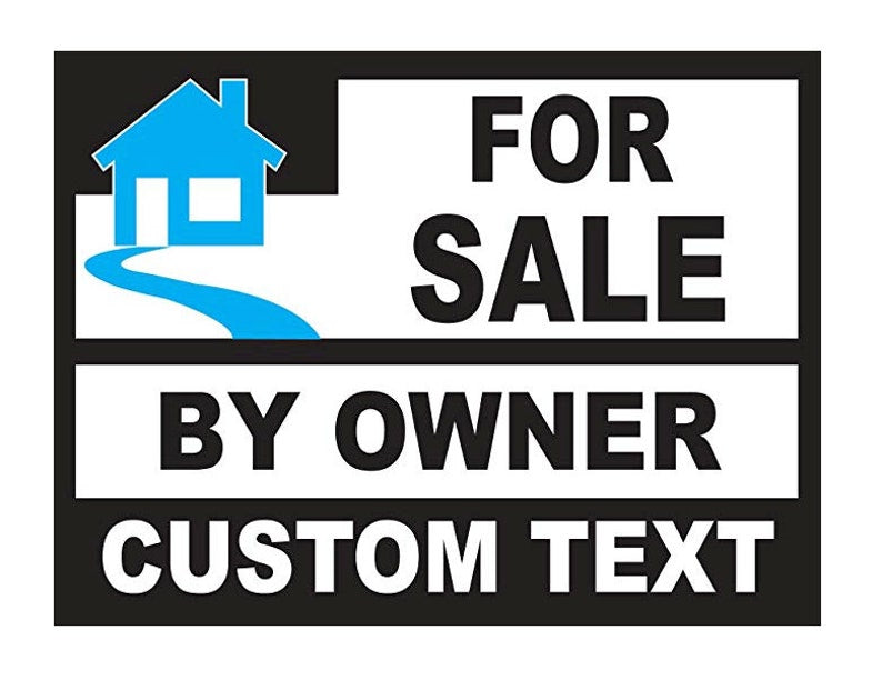 Custom for Sale by Owner 18 x 24-inch Yard Sign (Outdoor, Weatherproof Corrugated Plastic) Metal Stake Included v3
