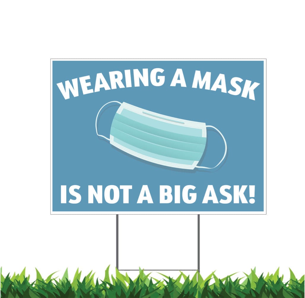 Wear a Mask, Wearing a Mask is Not a Big Ask, Thank You, Yard Sign, Printed 2-Sided,18x12, 24x18 or 36x24, Metal H-Stake Included, v4