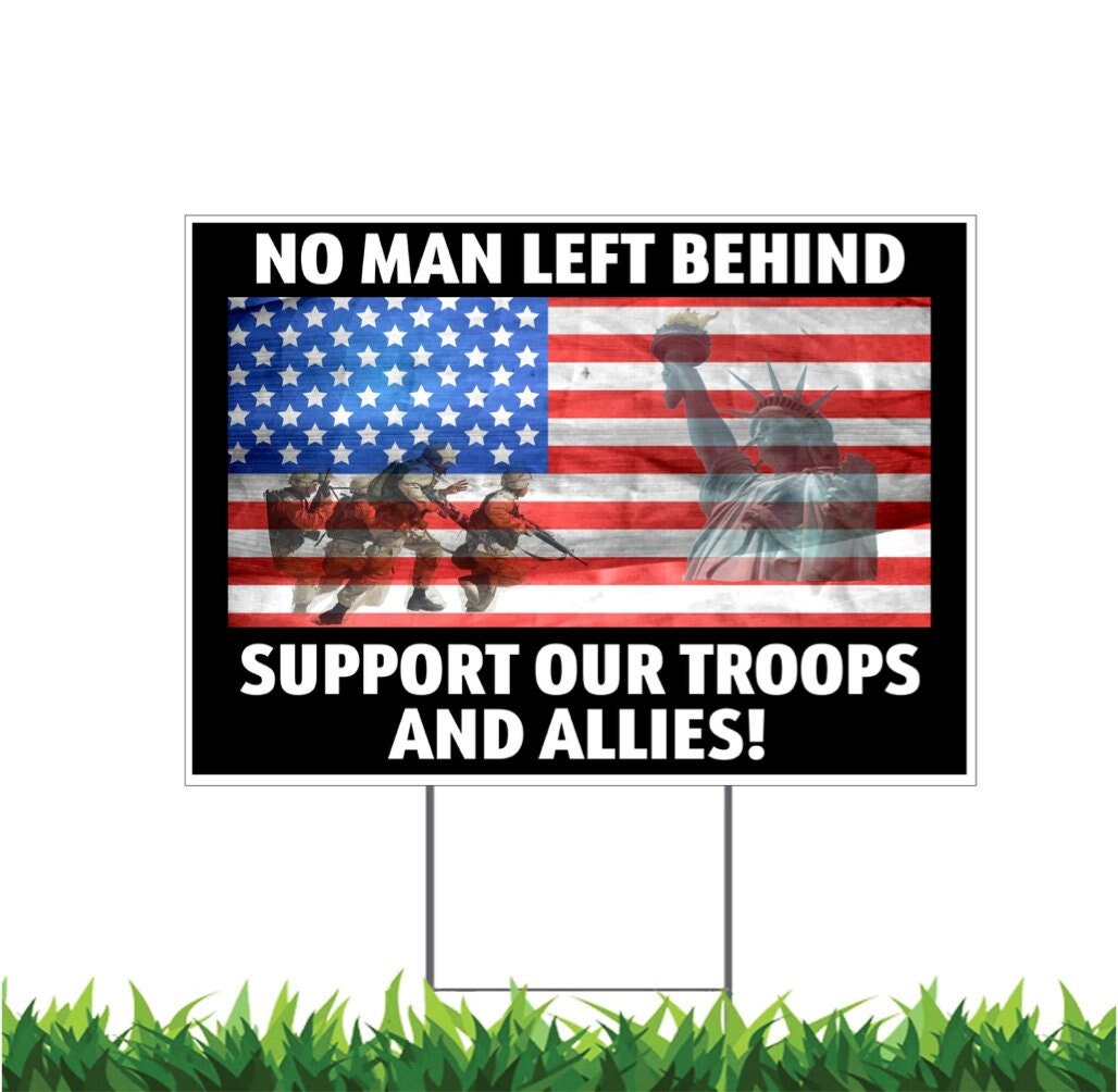 No Man Left Behind, Support Our Troops and Allies, Veterans, Yard Sign, Printed 2-Sided, 12x18, 24x18 or 36x24, Metal H-Stake Included, v2