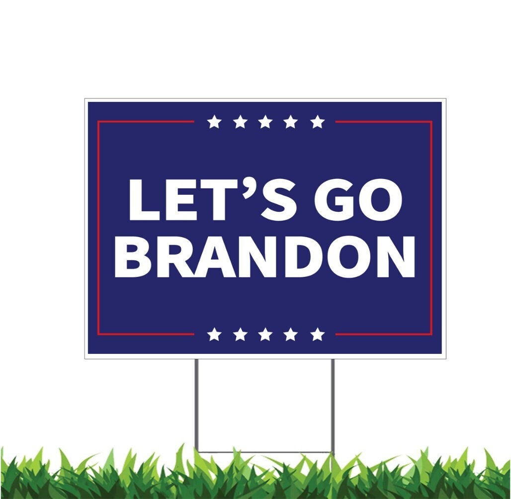Let's Go Brandon, Yard Sign, Printed 2-Sided 18x12, 24x18 or 36x24, Metal H-Stake Included, v2
