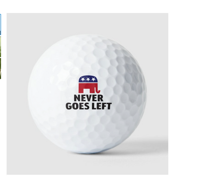 Republican Never Goes Left Golf Ball
